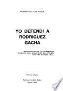 Yo defendí a Rodríguez Gacha