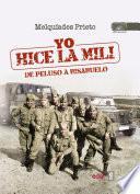 Yo hice la mili.