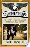 Yo iré por ti señor: