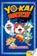 Yo-kai Watch. La guía oficial