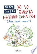 Yo no quería escribir cuentos