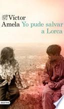 Yo pude salvar a Lorca