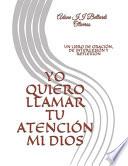 Yo Quiero Llamar Tu Atención Mi Dios