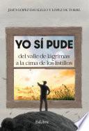 Yo sí pude del valle de lágrimas a la cima de los listillos