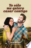 Yo sólo me quiero casar contigo