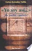 Yo Soy Asi Es Posible Cambiar