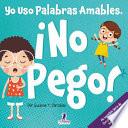 Yo Uso Palabras Amables. ¡No Pego!