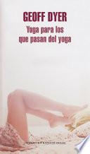 Yoga para los que pasan del yoga