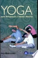 Yoga para menopausia y adultos mayores/ Yoga for Menopause and the Elderly