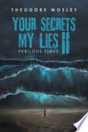 YOUR SECRETS MY LIES II