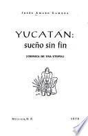 Yucatán: sueño sin fin