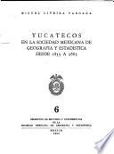 Yucatecos en la Sociedad Mexicana de Geografía y Estadística desde 1833 a 1862