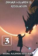 ZAKURA: Volúmen 12: Resolución. Parte 3 Final (Novela ligera)