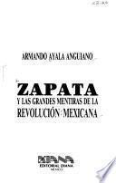 Zapata y las grandes mentiras de la Revolución Mexicana