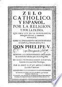 Zelo catholico y español, por la religion, y por la patria