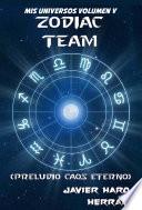 ZODIAC TEAM: PRELUDIO CAOS ETERNO