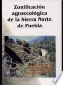 Zonificación agroecológica de la Sierra Norte de Puebla